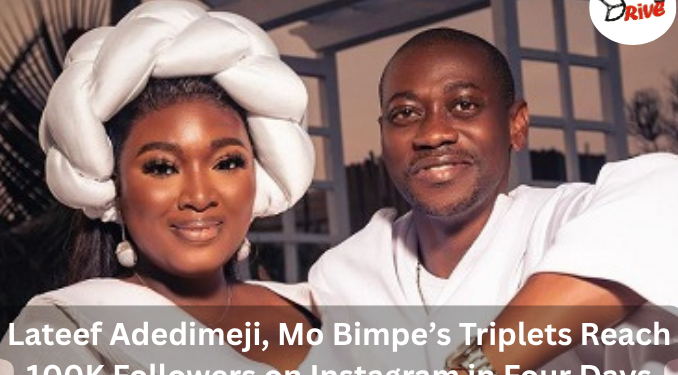 Lateef Adedimeji, Mo Bimpe’s Triplets Reach 100K Followers on Instagram in Four Days